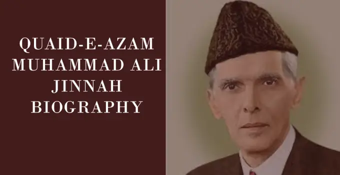 QUAID-E-AZAM MUHAMMAD ALI JINNAH Biography