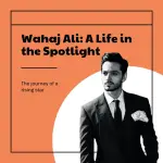 Wahaj Ali Biography