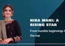 Hira Mani Biography- Her Sister, Husband, Family And Networth