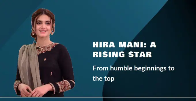 Hira Mani Biography- Her Sister, Husband, Family And Networth